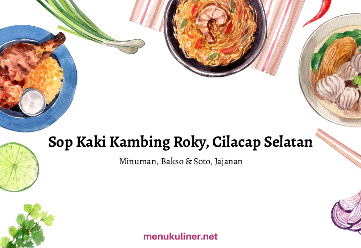 Roky's Goat Leg Soup: The Secret Flavor in Cilacap's Narrow Alley